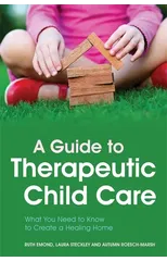 A Guide to Therapeutic Child Care