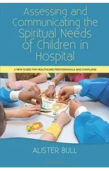 Assessing and Communicating the Spiritual Needs of Children in Hospital
