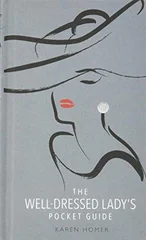 The Well-Dressed Lady's Pocket Guide