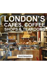 London's Cafes, Coffee Shops & Tearooms