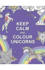 Keep Calm and Colour Unicorns