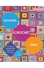Ultimate Crochet Bible
