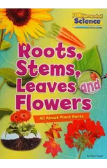 Roots, Stems, Leaves and Flowers