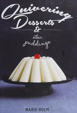 Quivering Desserts & Other Puddings