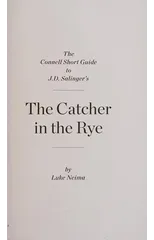 The Connell Short Guide To J.D. Salinger's The Catcher in the Rye