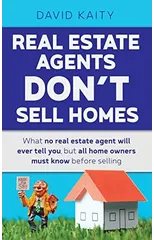 Real Estate Agents Don't Sell Homes