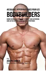 48 Salades Hyperproteiques pour les Bodybuilders