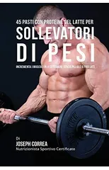 45 Pasti Con Proteine Del Latte Per Sollevatori Di Pesi
