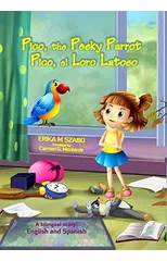 Pico, the Pesky Parrot - Pico, el Loro Latoso
