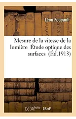 Mesure de la Vitesse de la Lumiere Etude Optique Des Surfaces