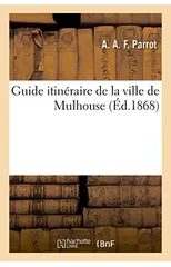 Guide Itineraire de la Ville de Mulhouse