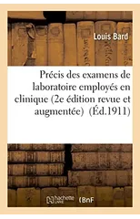 Precis Des Examens de Laboratoire Employes En Clinique 2e Edition Revue Et Augmentee
