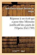 Reponse A Un Ecrit Qui a Pour Titre Memoire Justificatif Des Sujets de l'Opera