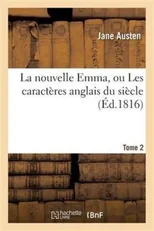 La Nouvelle Emma, Ou Les Caracteres Anglais Du Siecle T02