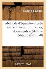 Methode d'Equitation Basee Sur de Nouveaux Principes