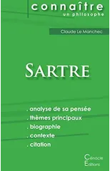 Comprendre Sartre (analyse complete de sa pensee)