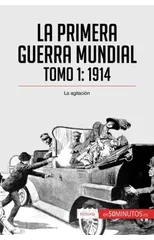 La Primera Guerra Mundial. Tomo 1