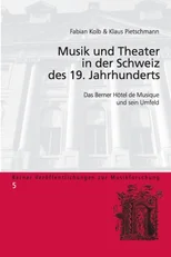 Musik Und Theater in Der Schweiz Des 19. Jahrhunderts