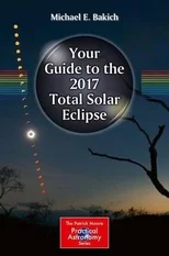 Your Guide to the 2017 Total Solar Eclipse