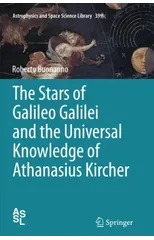 The Stars of Galileo Galilei and the Universal Knowledge of Athanasius Kircher