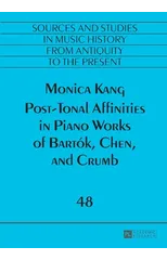 Post-Tonal Affinities in Piano Works of Bartok, Chen, and Crumb