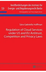 Regulation of Cloud Services under US and EU Antitrust, Competition and Privacy Laws