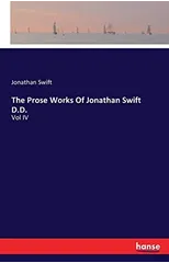 The Prose Works Of Jonathan Swift D.D.