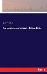 Der Inquisitionsprocess Des Galileo Galilei