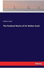The Poetical Works of Sir Walter Scott