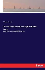 The Waverley Novels By Sir Walter Scott