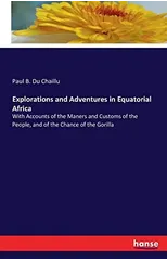 Explorations and Adventures in Equatorial Africa