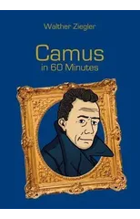 Camus in 60 Minutes