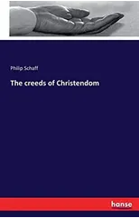The Creeds of Christendom