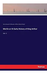 Merlin or th Early History of King Arthur