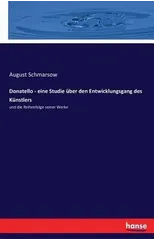 Donatello - eine Studie uber den Entwicklungsgang des Kunstlers