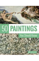 50 Paintings You Should Know