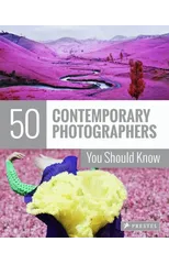50 Contemporary Photographers You Should Know