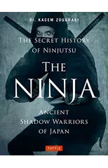 The Ninja, The Secret History of Ninjutsu