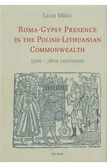 Roma-Gypsy Presence in the Polish-Lithuanian Commonwealth