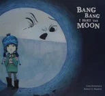 Bang Bang I Hurt the Moon