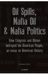 Oil Spills, Mafia Oil & Mafia Politics