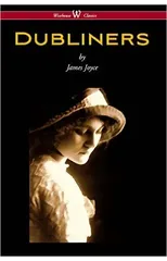 Dubliners (Wisehouse Classics Edition)