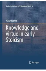 Knowledge and virtue in early Stoicism