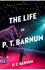 The Life of P.T. Barnum