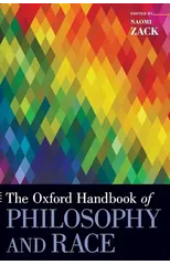The Oxford Handbook of Philosophy and Race
