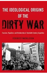 The Ideological Origins of the Dirty War