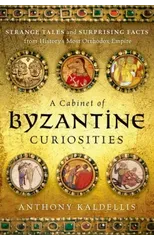 A Cabinet of Byzantine Curiosities