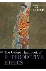 The Oxford Handbook of Reproductive Ethics