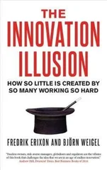 The Innovation Illusion