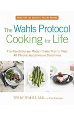 The Wahls Protocol Cooking for Life